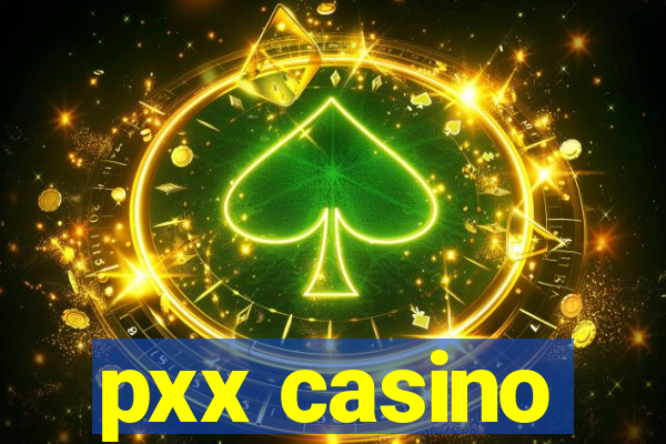 pxx casino